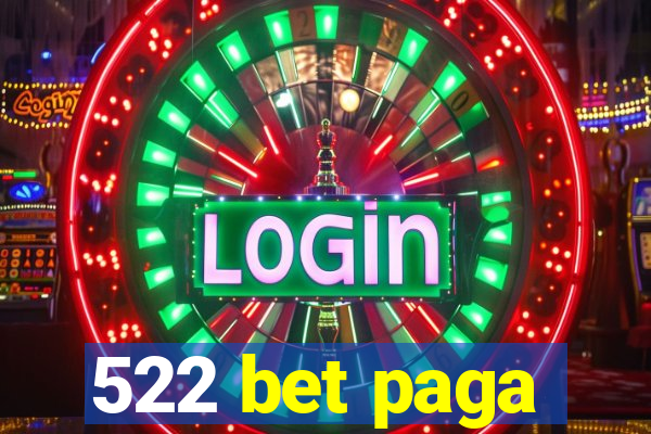 522 bet paga